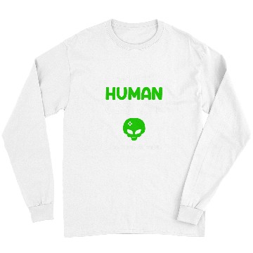 Discover Aliens UFO This is My Human Costume Im Really an Alien 98 Long Sleeves