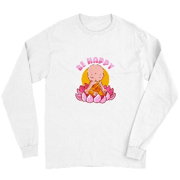 Discover Buddhist Buddhism Zen Monk Buddha Be Happy Long Sleeves