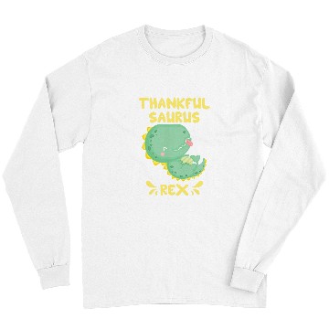 Discover Dinosaur Pet Thankful Saurus rexs Funny Thanksgiving Grateful Long Sleeves