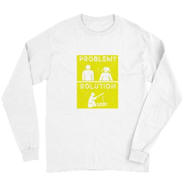 Discover Fishing Fun problems and solution design funny fishermen Long Sleeves