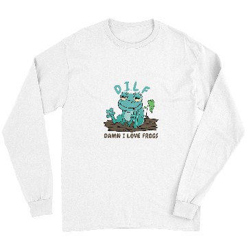 Discover Frog Pet Damn I Love Frogs DILF Long Sleeves
