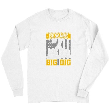 Discover Excavator Fun Beware Of My Big Dig Construction Workers Construction Site Excavator Drivers 1 Long Sleeves