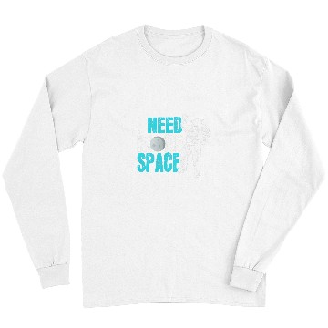 Discover Astronaut Job Solar System I Need More Space Astronaut Solar System Long Sleeves