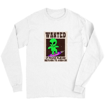 Discover Aliens UFO Wanted If Found Return to Area 51 Funny Long Sleeves