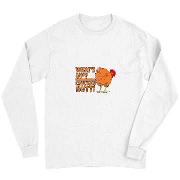 Discover Chicken Pet Whats Up Chicken Butt Funny Chicken Joke Chicken Owner 367 Long Sleeves