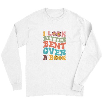 Discover Book Fun I Look Better Bent Over A Book Retro Groovy Back To School Long Sleeves