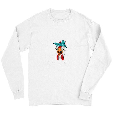 Discover Chicken Pet I Dont Have Ducks Chickens Everywhere Long Sleeves