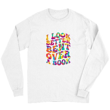 Discover Book Fun I Look Better Bent Over A Book Funny Book Lovers 3 Long Sleeves
