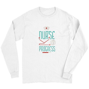Discover nurses Job In Progress Nursing Student Future nurses Long Sleeves