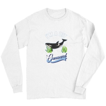 Discover Whale Pet Im a bit orcaward Orca Long Sleeves