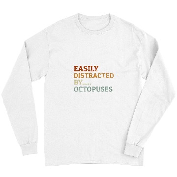 Discover Octopus Pet Easily Distracted By Octopuses Retro Funny 06 Long Sleeves