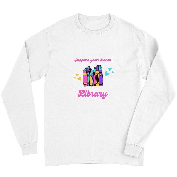 Discover Book Fun Support Your Local Library Reading Librarian English Teacher Long Sleeves