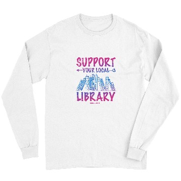 Discover Book Fun Support Your Local Library Book Lover Proud Librarian Squad Long Sleeves