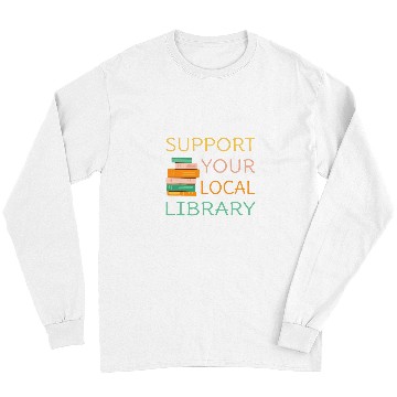 Discover Book Fun Support Your Local Library Book Reader Bookworm Librarian 2 Long Sleeves