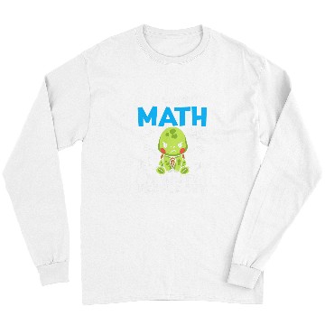 Discover Turtle Pet I Love Math It Makes People Cry Funny Math Long Sleeves