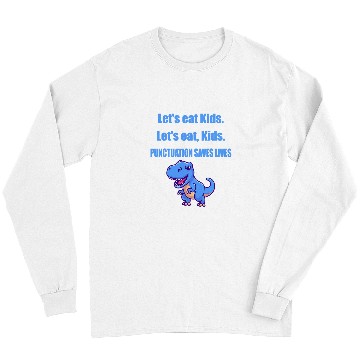 Discover Dinosaur Pet Lets Eat Kids Dinosaur Punctuation Saves Lives Long Sleeves
