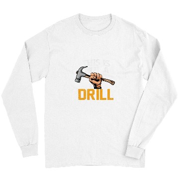 Discover Woodworker Job This Is Not A Drill Hammer Woodworker Woodworking Long Sleeves