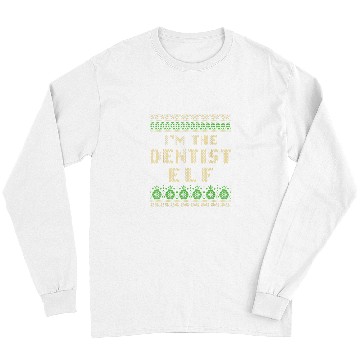 Discover dentists Job Im the dentists Elf Christmas Dental Specialist xmass 01 Long Sleeves