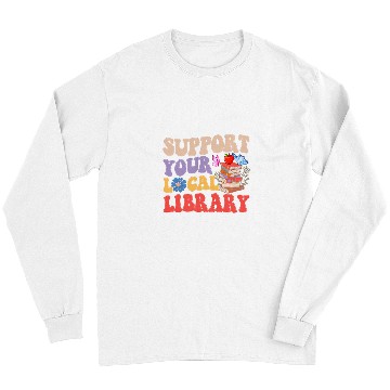 Discover Book Fun Groovy Support Your Local Library Book Reader Lover Bookworm Long Sleeves