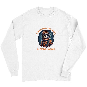 Discover Llama Pet Astronaut HOUSTON WE HAVE A PROBLLAMA Long Sleeves