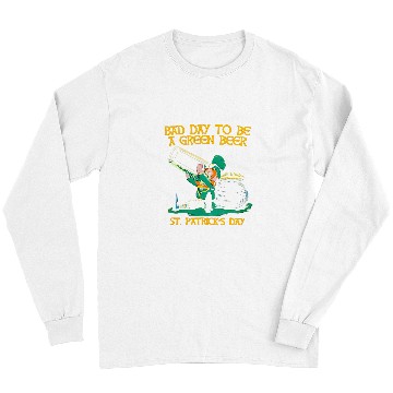 Discover Beer Fun Bad day to be a green beer St Patrick Day Long Sleeves