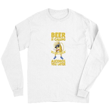 Discover Beer Fun Beer is calling Drunk Beer Garden Alcohol lover Long Sleeves