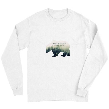 Discover Bear Pet Bear Forest Animal Nature Environment Wilderness Earth Day 2 Long Sleeves