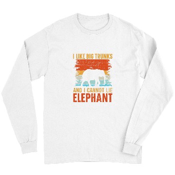 Discover Elephant Pet I Like Big Trunks And I Cannot Lie Elephant Long Sleeves