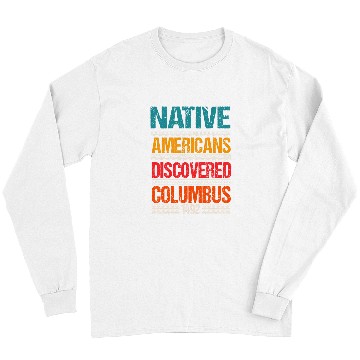 Discover 1492 Native Americans Christopher Columbus Day Long Sleeves