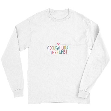 Discover Occupational Therapy OT Therapist OT Assistant OT Month Long Sleeves