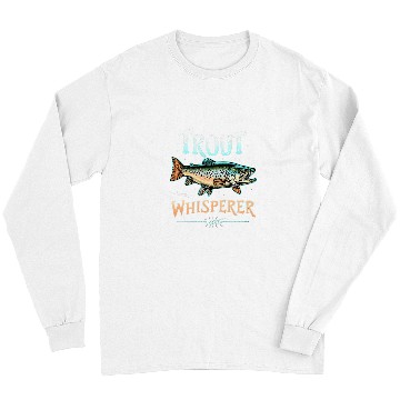 Discover Fly Fishing Fisherman Trout Whisperer Trout Fishing 5 Long Sleeves