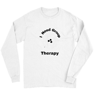 Discover Funny guns Range I Need Group Therapy Long Sleeves