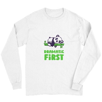 Discover Panda Pet Ill Get Over It I Just Need To Be Dramatic First Lazy Panda Long Sleeves