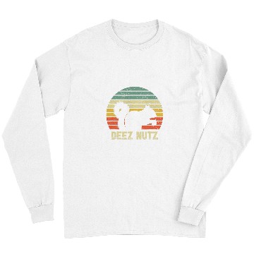 Discover Squirrel Pet Deez Nuts Nutcracker Squirrel Deez Nutz Deezs Nut Funny Long Sleeves