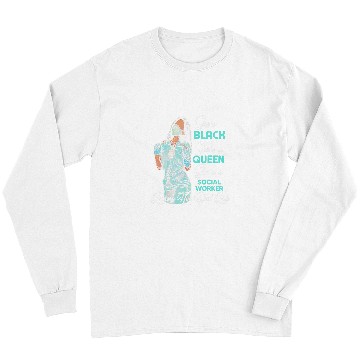 Discover Shes Black Shes a Queen Shes Social Worker Long Sleeves