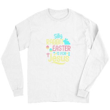Discover silly rabbit easter is 2jesus christian kids t 2 Long Sleeves