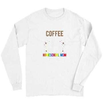 Discover Coffee Fun Homeschool Mom Coffee Homeschooling Mama Long Sleeves