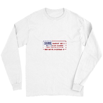 Discover Some Gave All Some Gave Some Never Forget 17may Memorial Day Long Sleeves