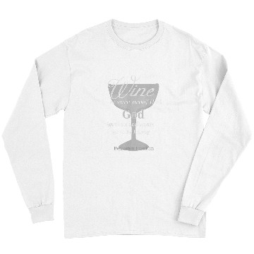 Discover Wines Fun Is Sure Proof God Loves Us Ben Franklin Quote Long Sleeves