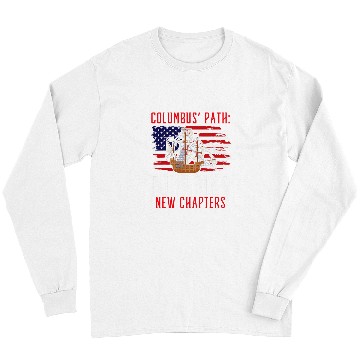 Discover Columbus Path Founding New Chapters Columbus Day Long Sleeves