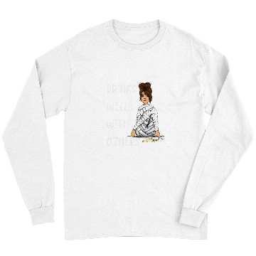 Discover Wines Fun Drinks Well With Others Funny Women Wines Lover Long Sleeves