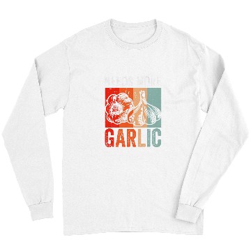 Discover Needs more Garlic 23 Long Sleeves