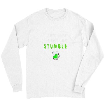 Discover Beer Fun Drinking St Patricks Day Ready To Stumble Green Beer Long Sleeves