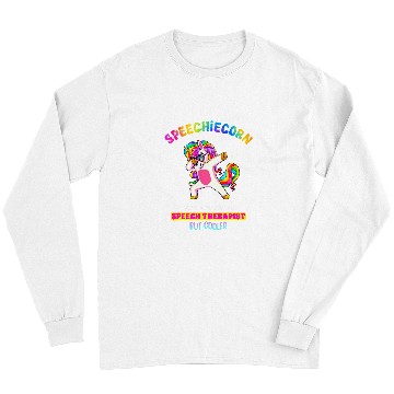 Discover Speech Language Pathologist Funny Speech Unicorns Therapy Long Sleeves