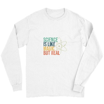 Discover Science Is Like Magic But Real Science Nerd Science Teacher Long Sleeves