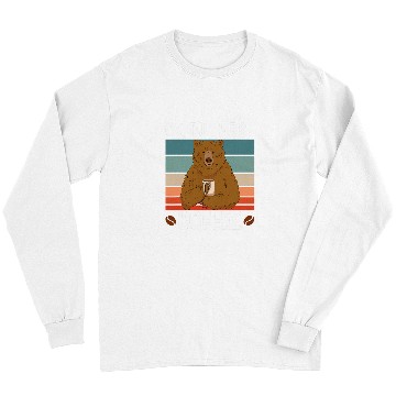 Discover Coffee Fun Bear Ok But First Coffee Long Sleeves