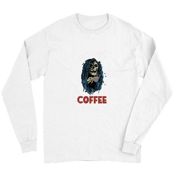 Discover Coffee Fun But First Coffee Grim Reaper Long Sleeves
