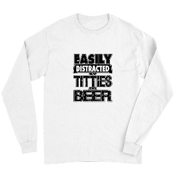 Discover Beer Fun Easily Distracted by TITTIES BEER Design 6 Long Sleeves