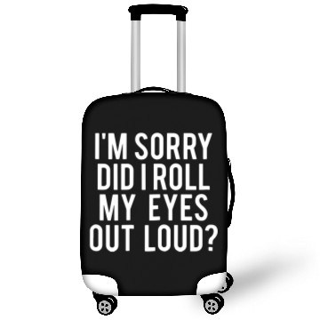 Discover Did I roll my eyes out loud Luggage Covers Funny sarcastic gift Luggage Covers