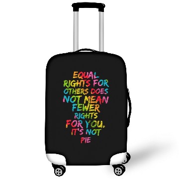 Discover Equality - Equal Rights For Others It's Not Pie Rainbow Luggage Covers
